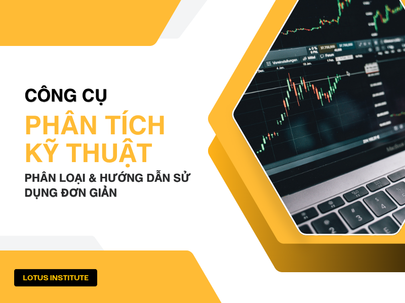 Phân Loại Công Cụ Phân Tích Kỹ Thuật Forex, Chứng khoán, Crypto